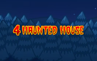 4 Haunted House